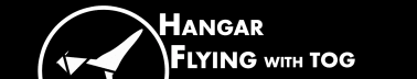Hangar Flying with Tog