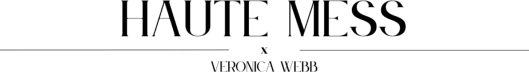 Haute Mess by Veronica Webb 