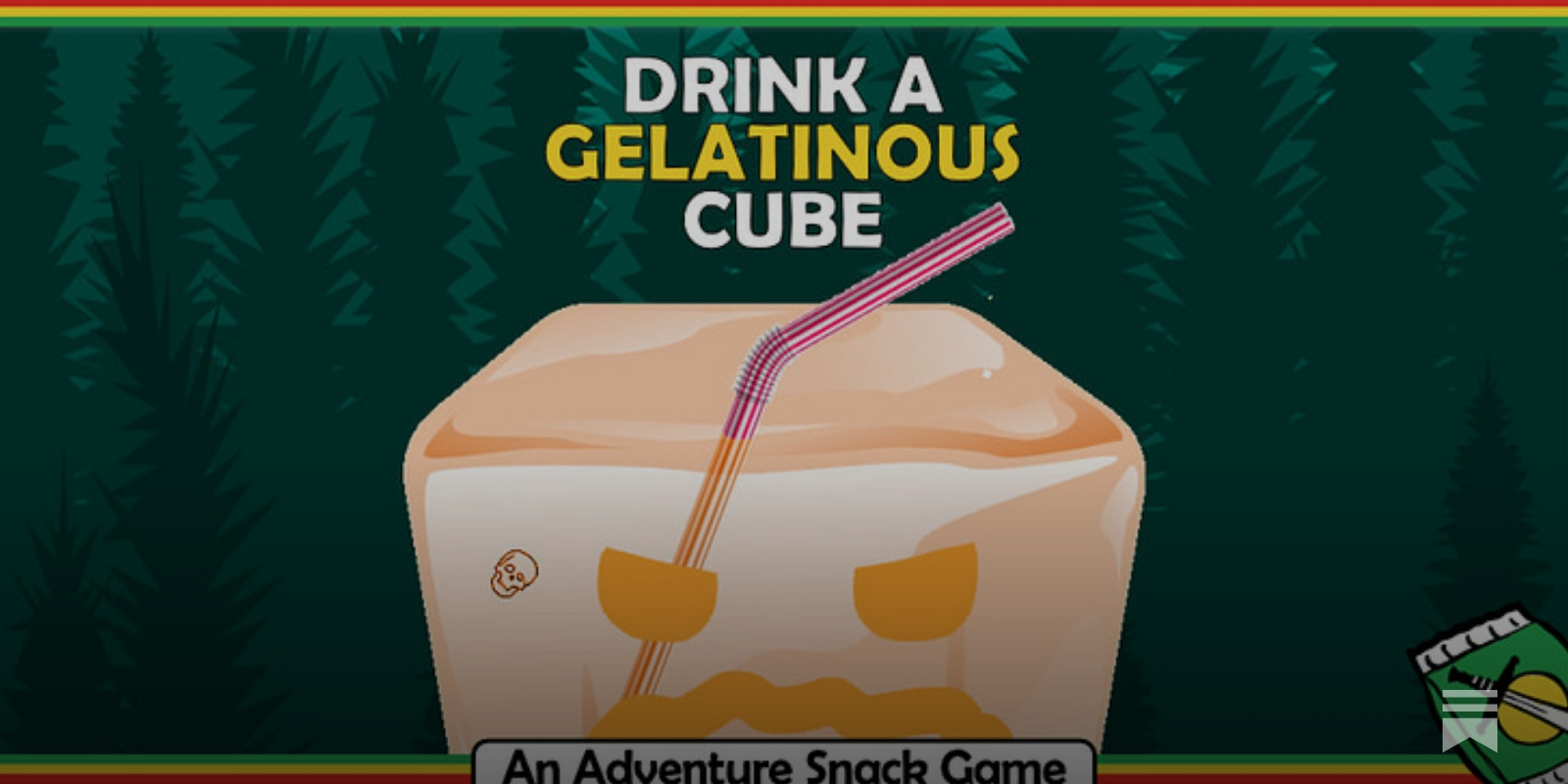 Drink a Gelatinous Cube - by Geoffrey Golden