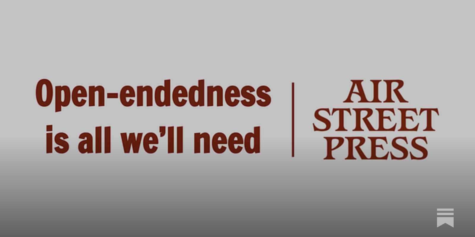 Open-endedness is all we’ll need