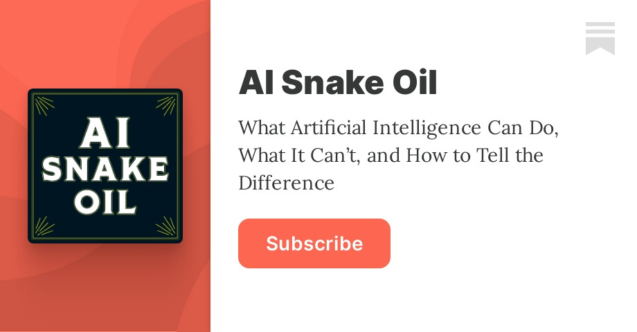 AI Snake Oil | Sayash Kapoor | Substack