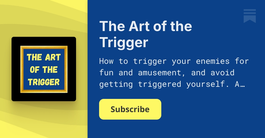 The Art of the Trigger