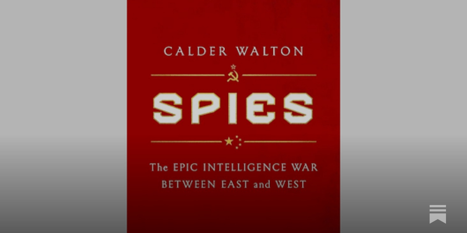 BOOK REVIEW: Spies (The Epic Intelligence War Between East and West)