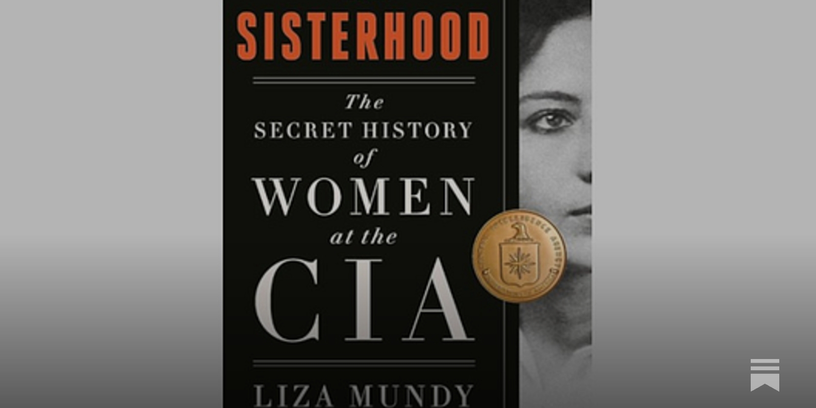 BOOK REVIEW: The Sisterhood (The secret history of women at the CIA) - Vimarsana News