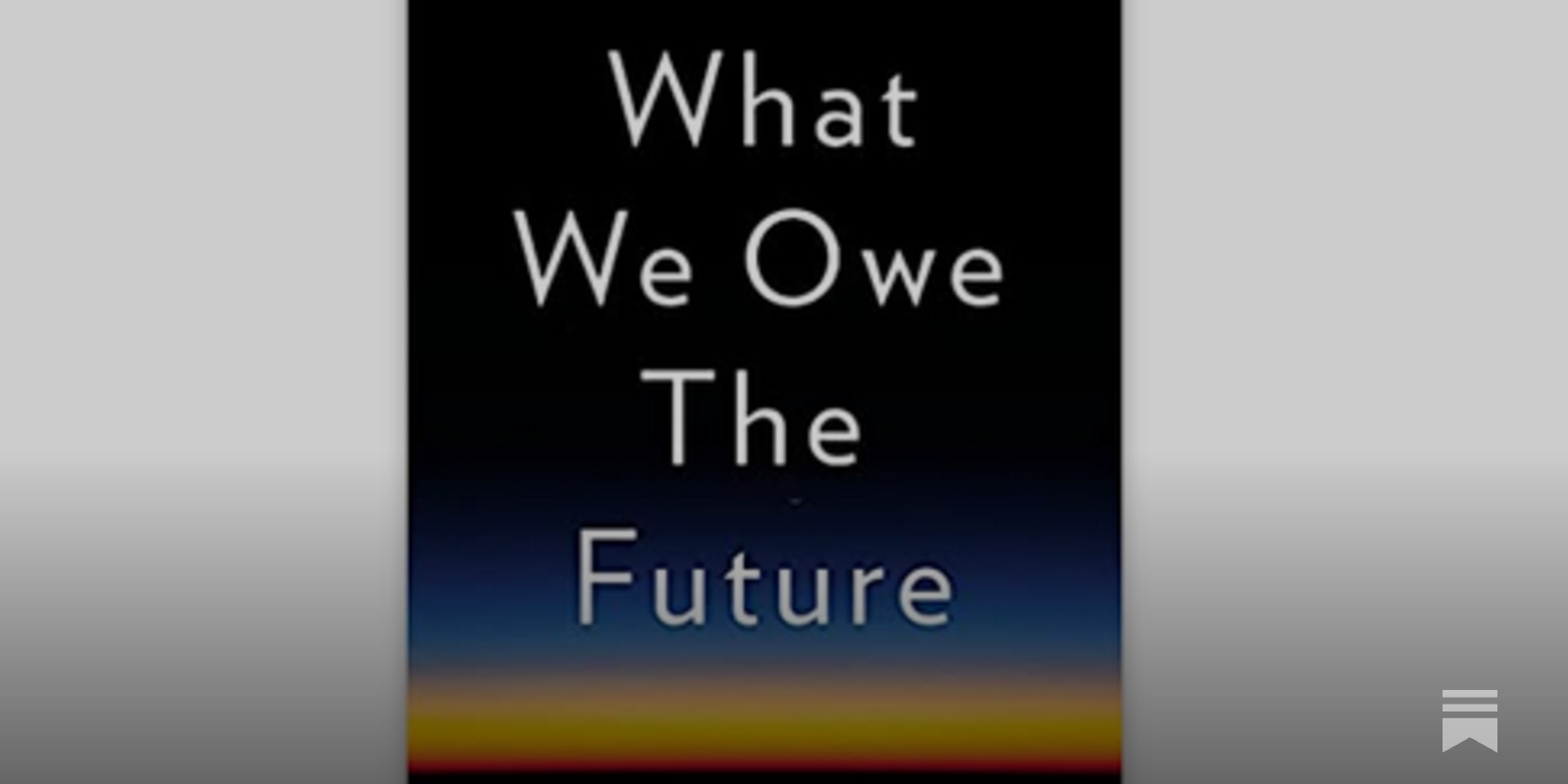 Book Review: What We Owe The Future - by Scott Alexander