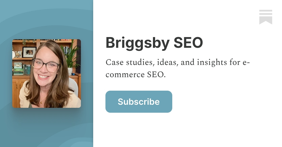 Briggsby SEO | Stephanie Briggs | Substack