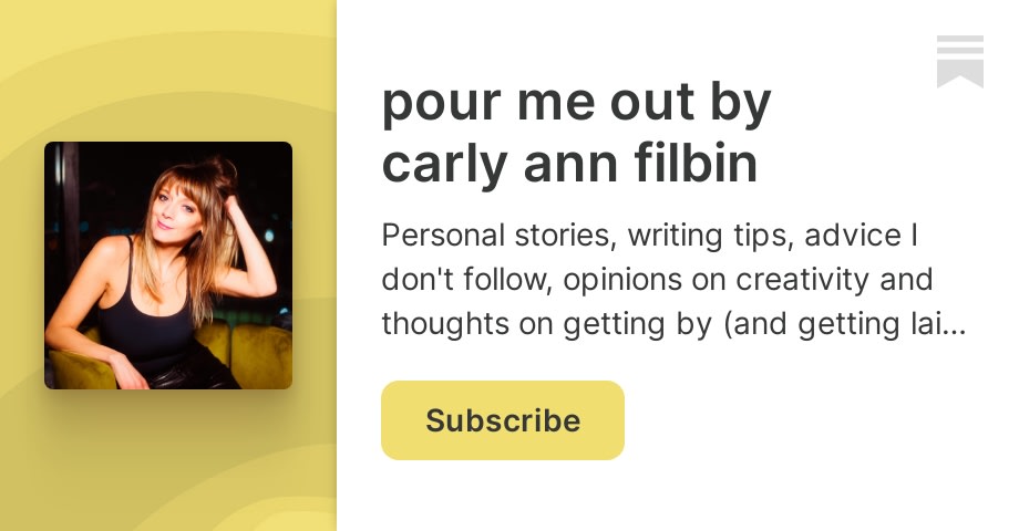 pour me out by carly ann filbin | Substack