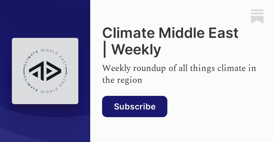 Climate Middle East | Weekly | Substack