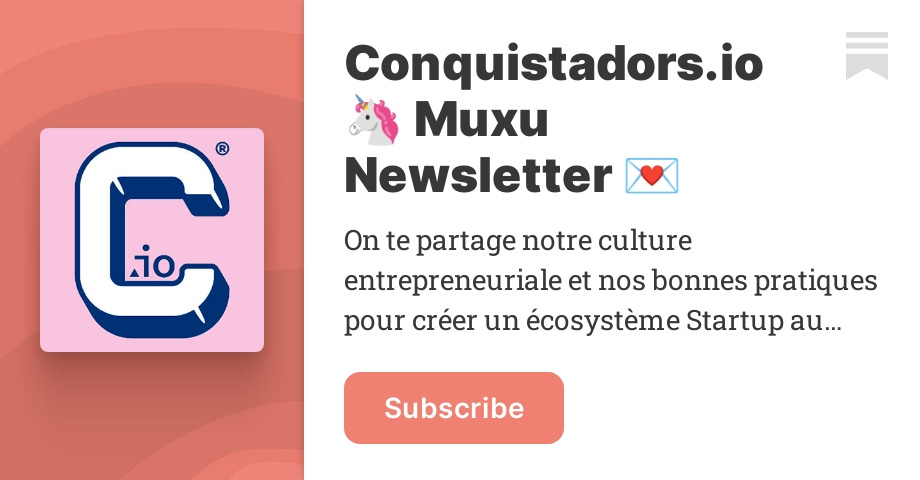 Conquistadors.io 🦄 Muxu Newsletter 💌 | Substack