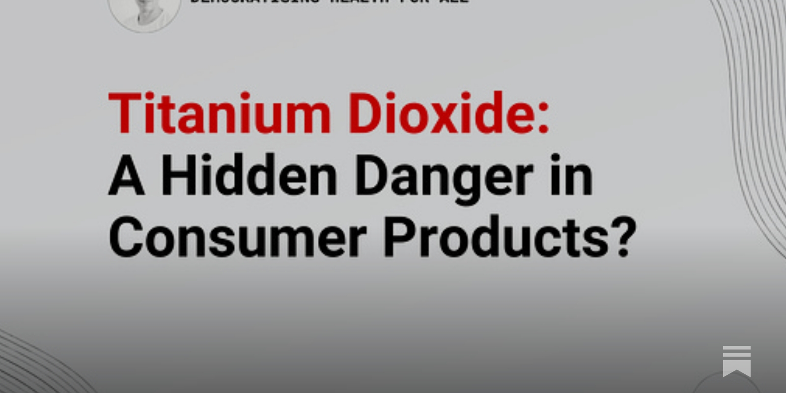 The Hidden Risks of Titanium Dioxide