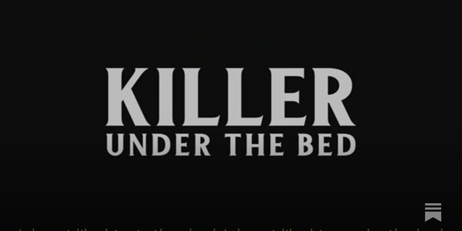 KILLER UNDER THE BED: DTMWaGL 39 - by Amelia