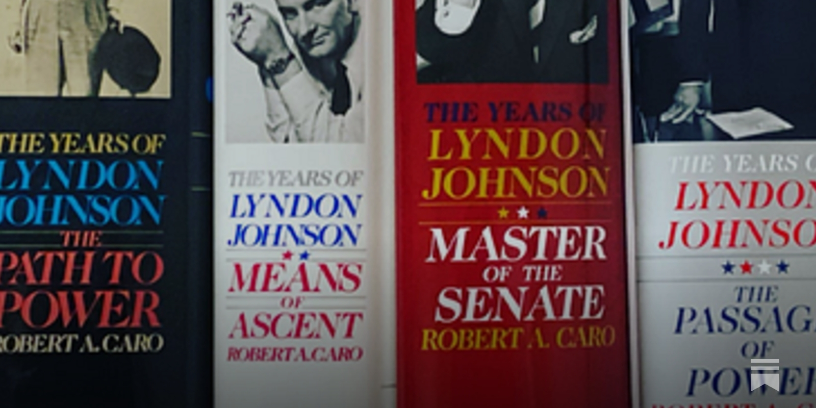 Lessons from The Years of Lyndon Johnson by Robert Caro