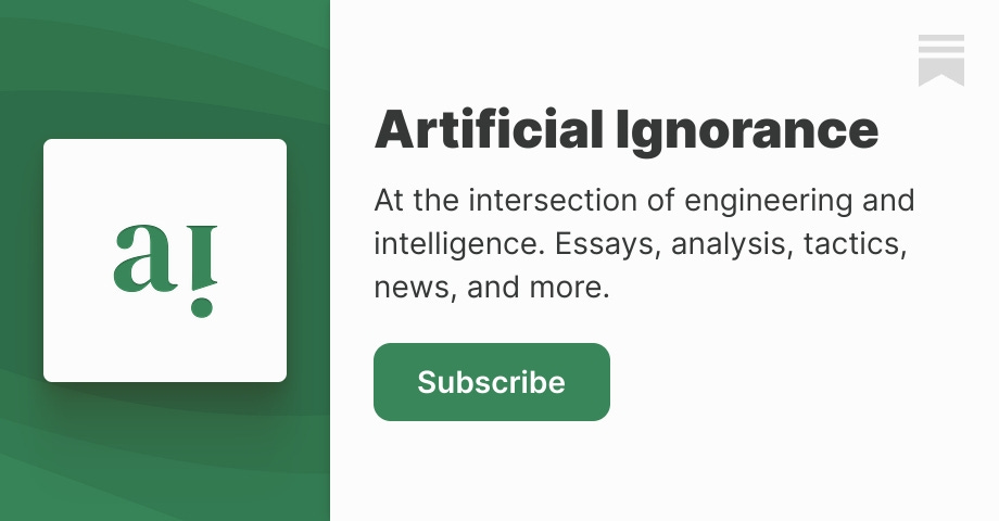 Artificial Ignorance | Charlie Guo | Substack