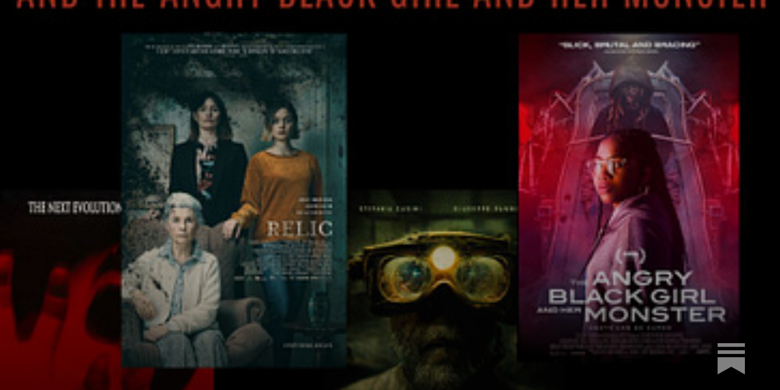 The Goldsmith, Relic, The Relic, Final Destination, Subspecies 4:  Bloodstorm, and The Angry Black Girl and Her Monster