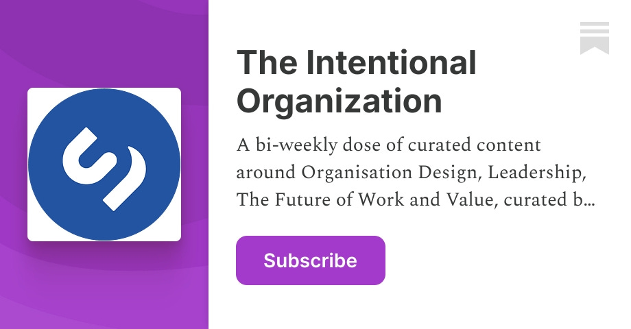 The Intentional Organization | Sergio Caredda | Substack