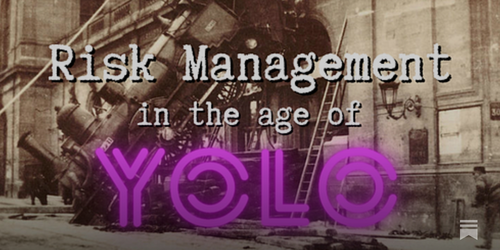 Risk Management In The Age Of YOLO