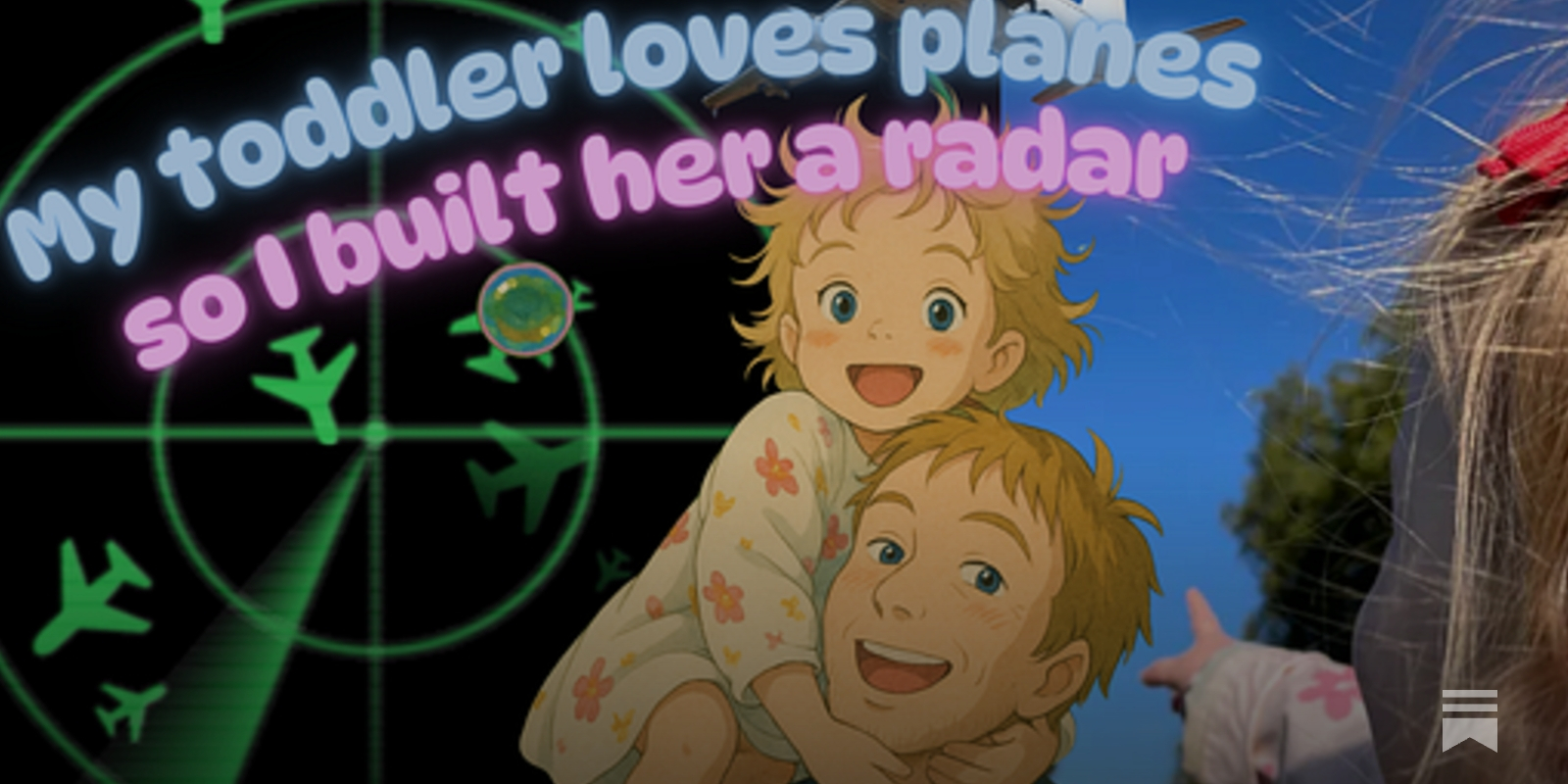 My Toddler Loves Planes, So I Built Her A Radar