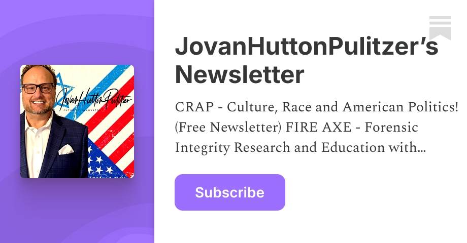 JovanHuttonPulitzer’s Newsletter | Substack