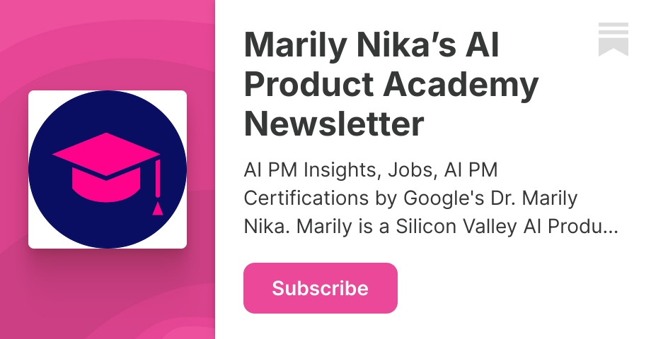 Marily Nika’s AI Product Newsletter | Substack