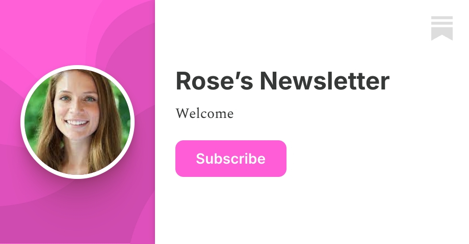 Thumbnail of Rose’s Newsletter | Rose James | Substack