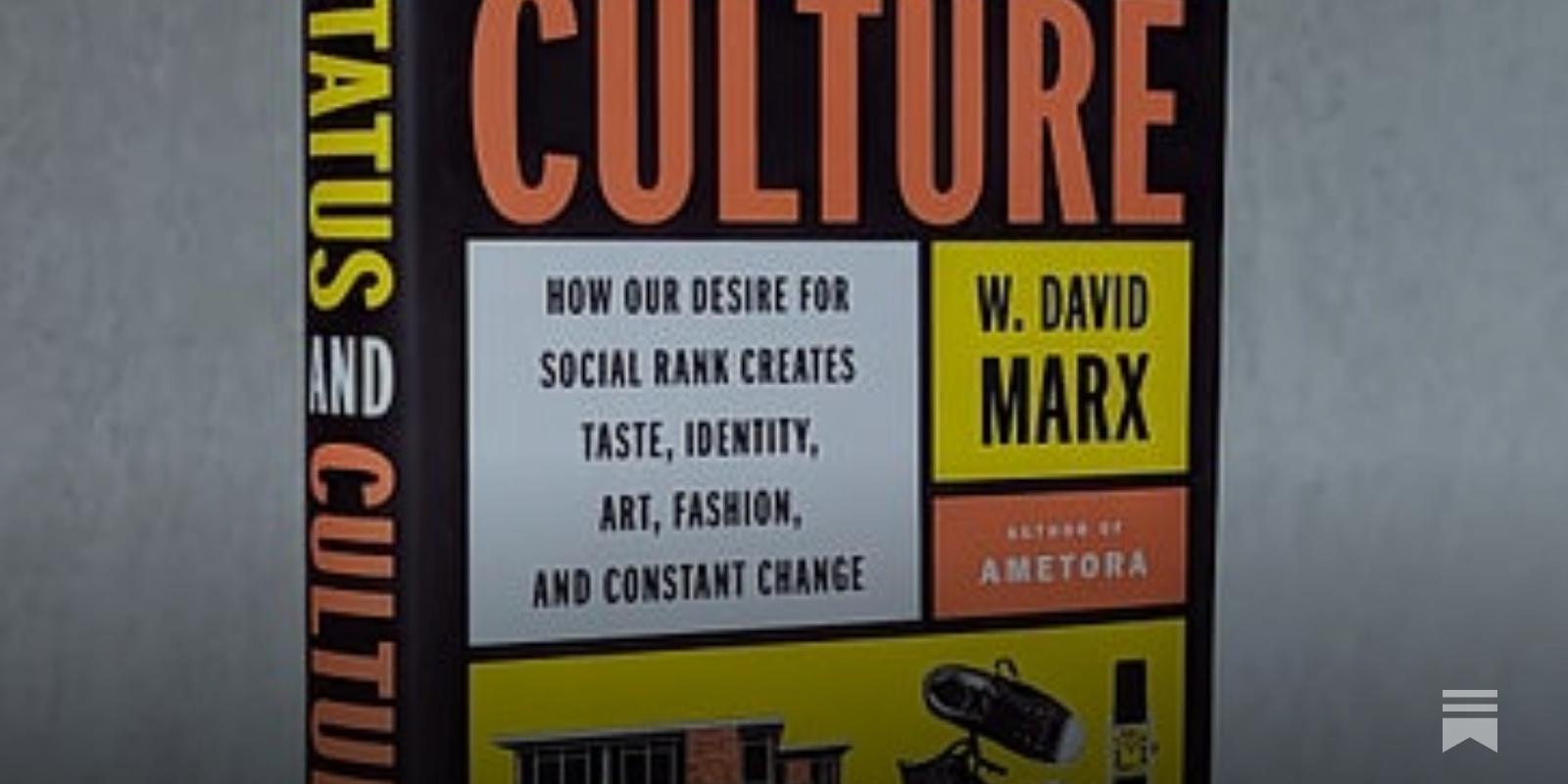 Status and Culture: How Our Desire for Social Rank Creates Taste, Identity,  Art, Fashion, and Constant Change