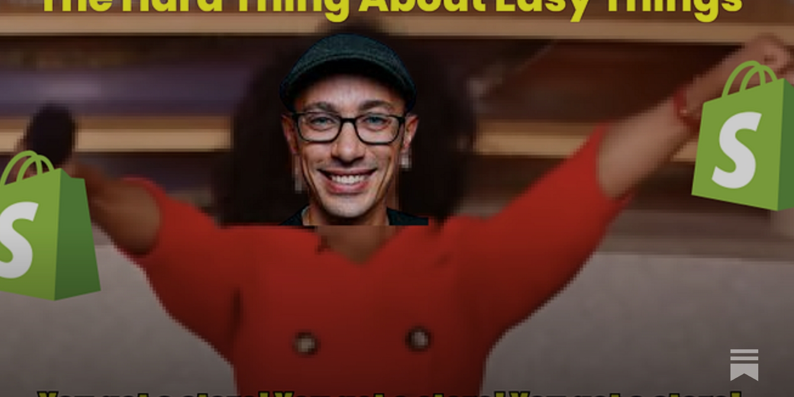 Shopify and the Hard Thing About Easy Things