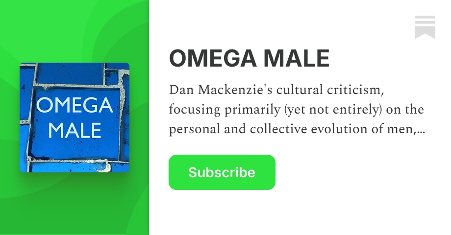 Substack Site | OMEGA MALE | Dan Mackenzie thumbnail