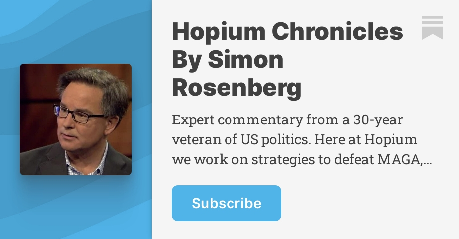 Hopium Chronicles By Simon Rosenberg | Substack