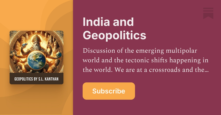 India and Geopolitics  | SL Kanthan | Substack thumbnail