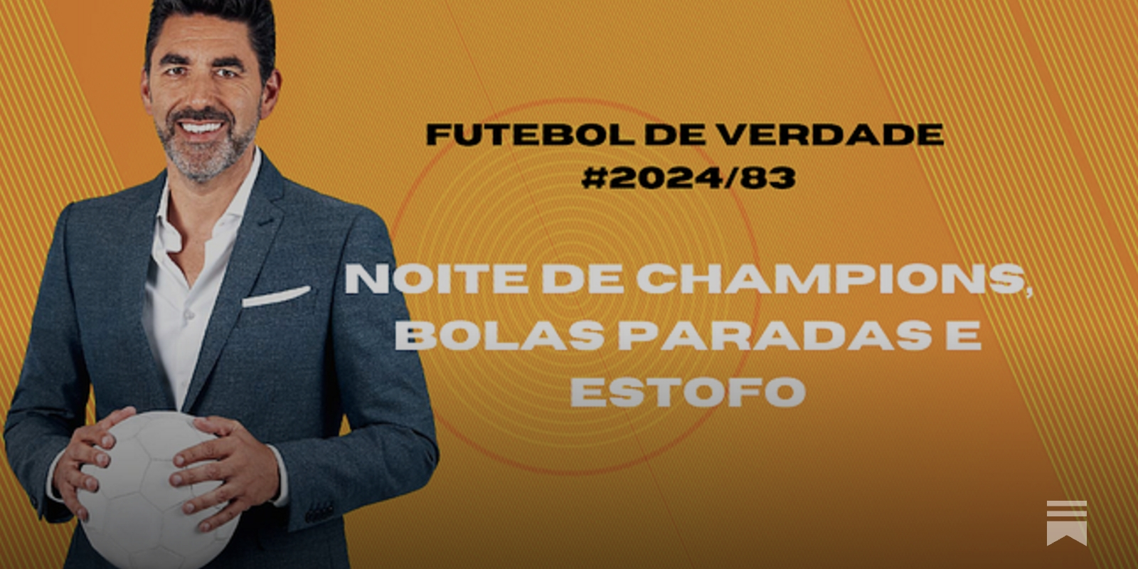 FDV #2024/83: Noite de Champions, bolas paradas e estofo