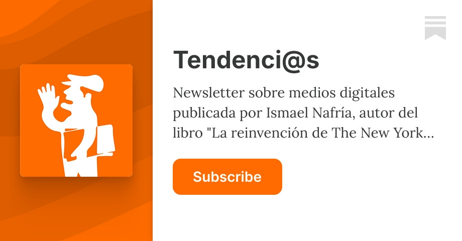 Thumbnail of Tendenci@s | Ismael Nafría | Substack