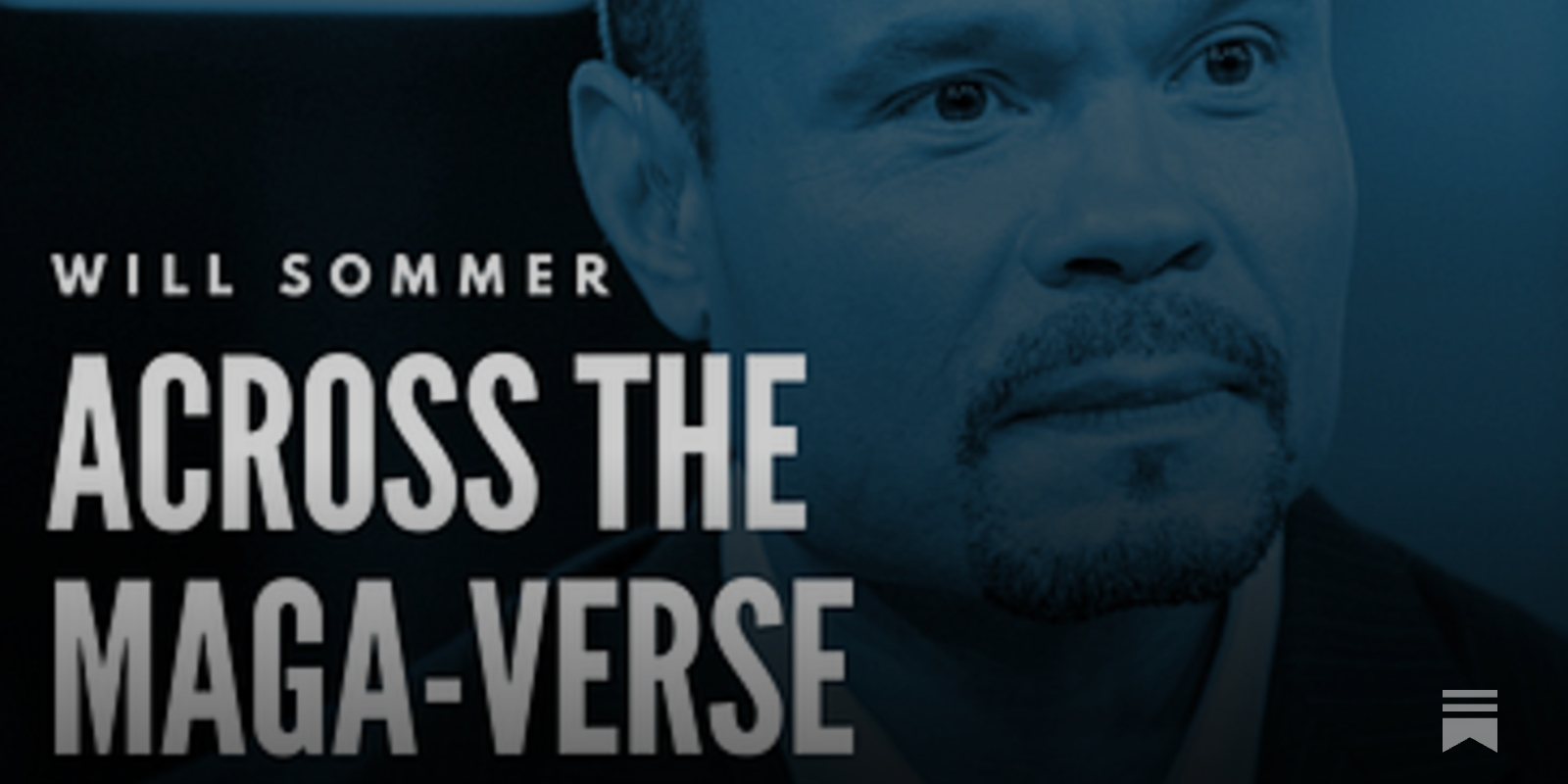 Will Sommer: Across the MAGA-Verse