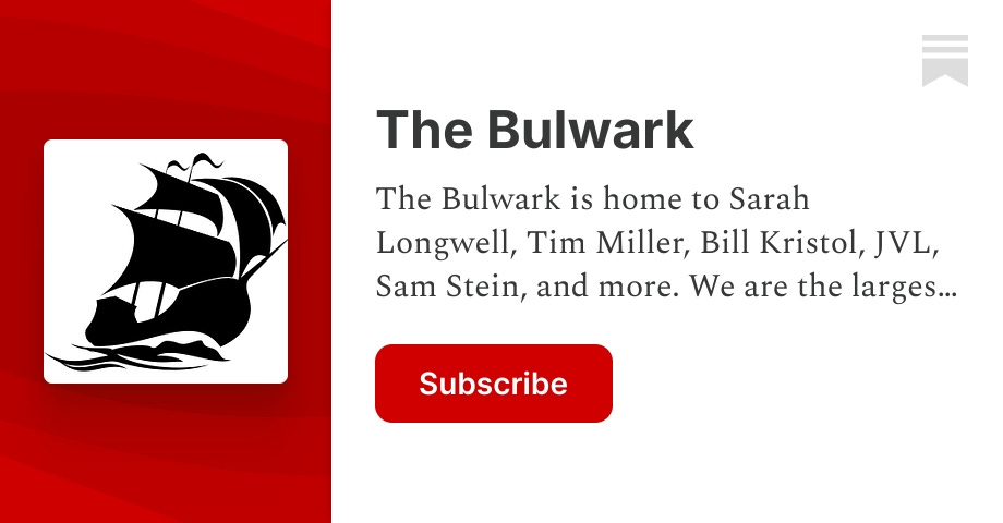 NextImg:The Bulwark | Substack