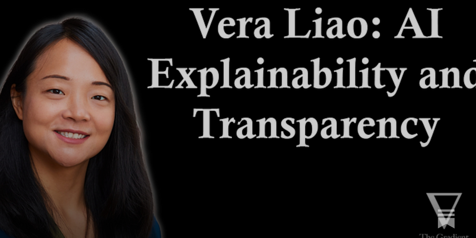 Vera Liao: AI Explainability and Transparency