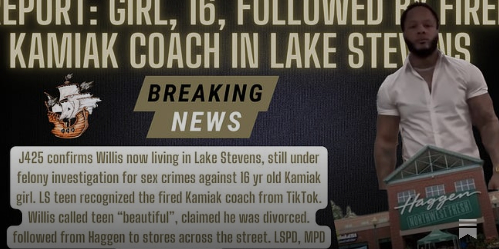 FIRED KAMIAK COACH APPROACHED LOCAL GIRL, 16, IN LAKE STEVENS HAGGEN SUNDAY