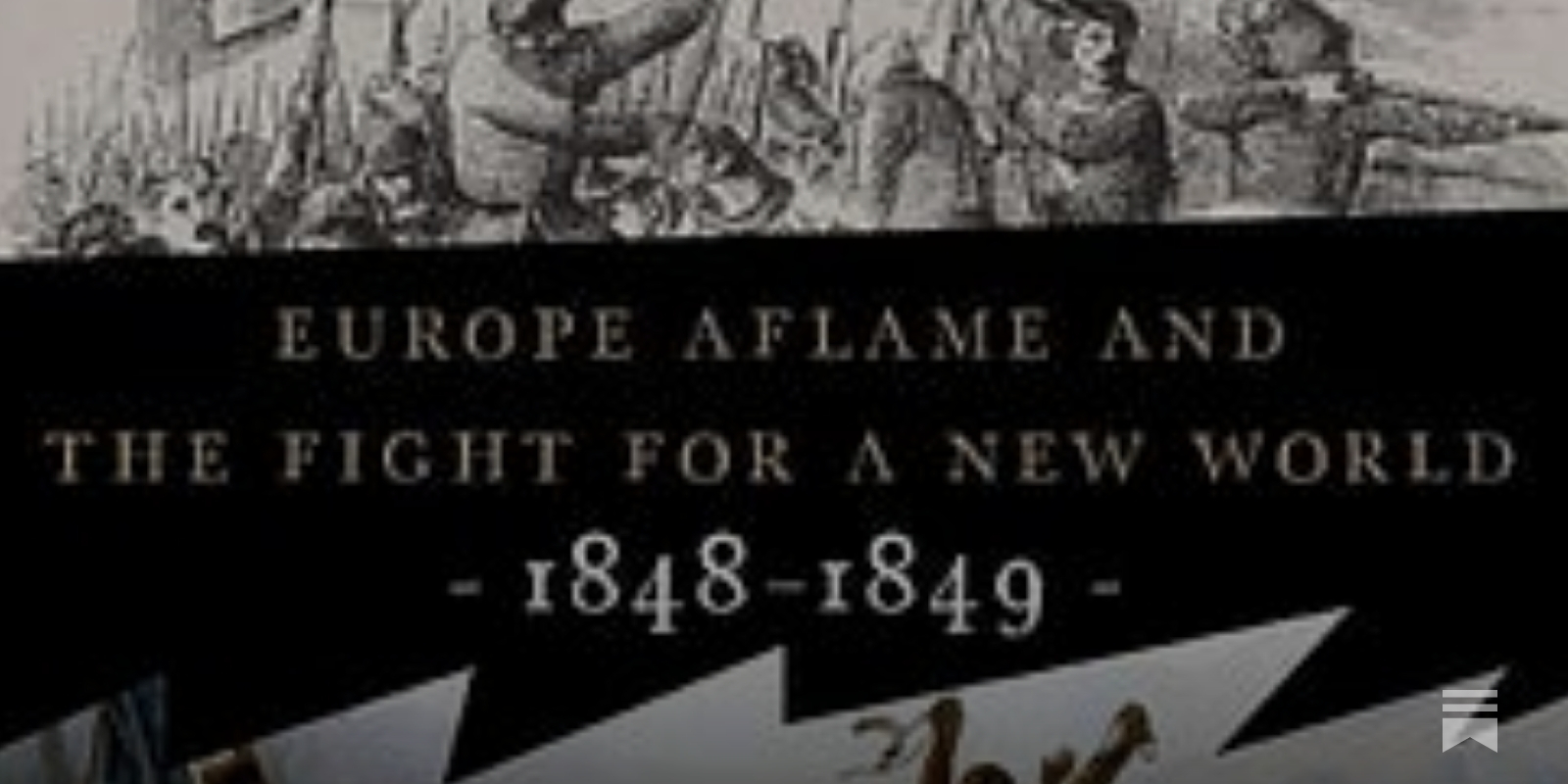 Revolutionary Spring: Europe Aflame and the Fight for a New World