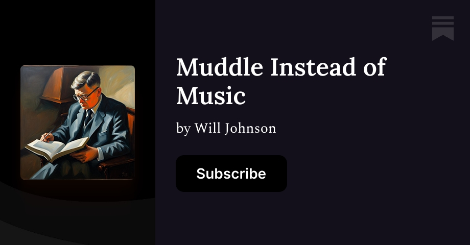 Muddle Instead of Music | Will Johnson | Substack