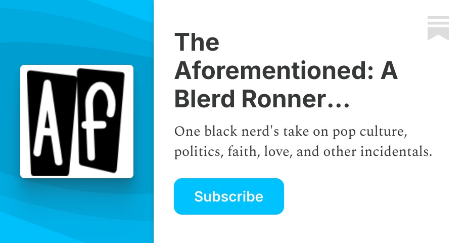 The Aforementioned A Blerd Ronner Newsletter Ron Dawson Substack