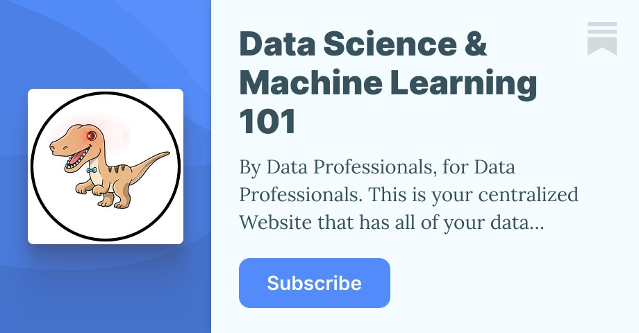Data Science & Machine Learning 101 | BowTied_Raptor | Substack
