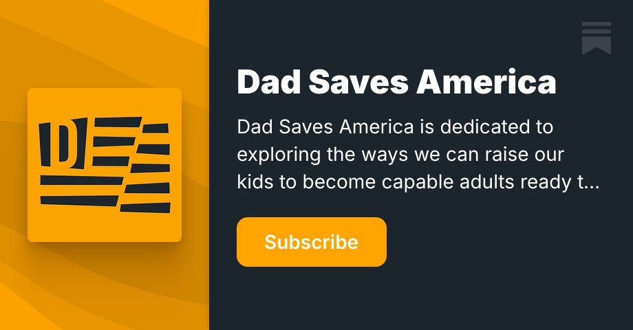 Dad Saves America | John Papola | Substack
