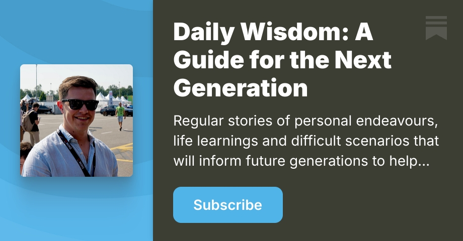 Daily Wisdom: A Guide for the Next Generation | Tom Swallow | Substack