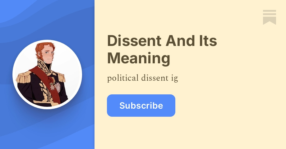 Dissent And Its Meaning | Aerial | Substack