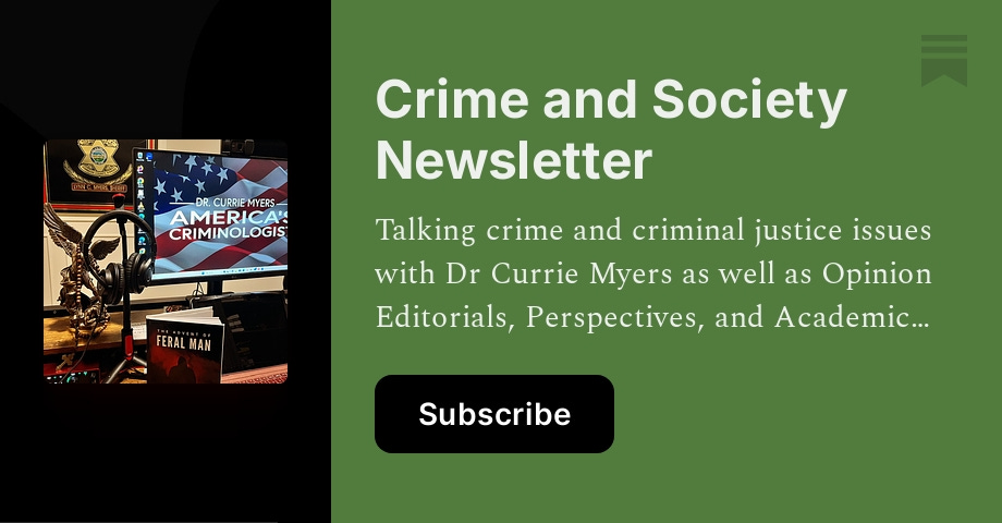 Crime and Society Newsletter | Dr Currie Myers | Substack