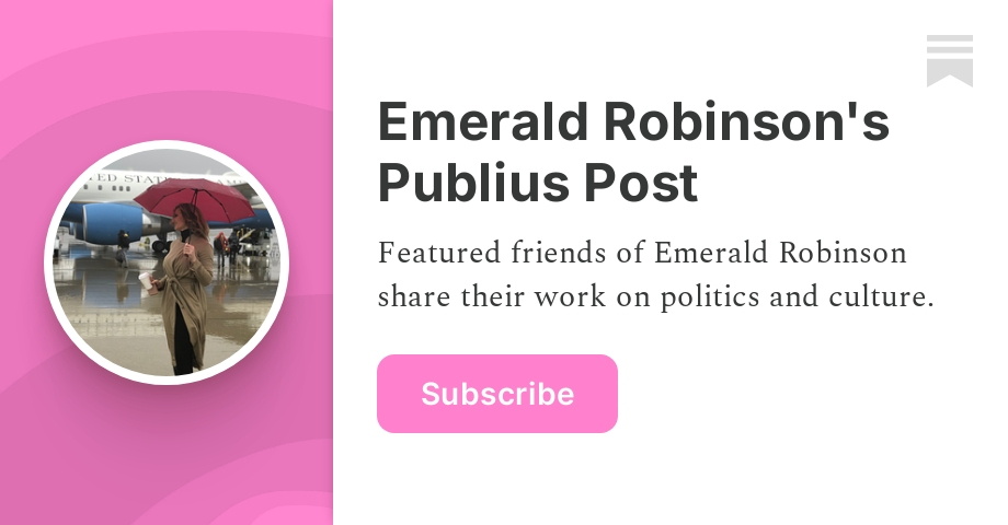 Emerald Robinson's Publius Post | Substack