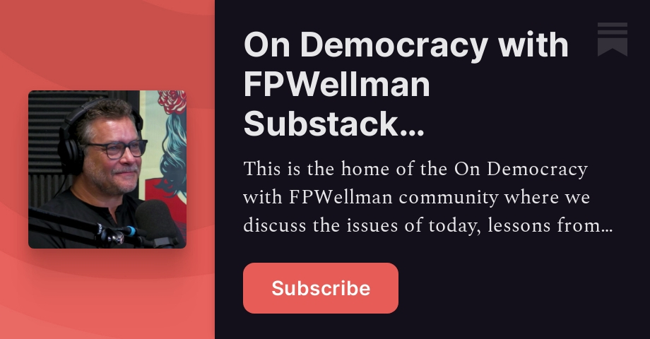 On Democracy with FPWellman Substack Community | Substack