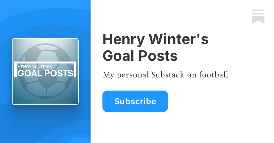 Henry Winter's Goal Posts | Substack