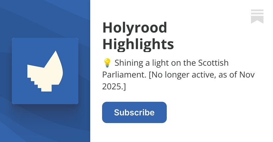 Holyrood Highlights | Gavin Dewar | Substack