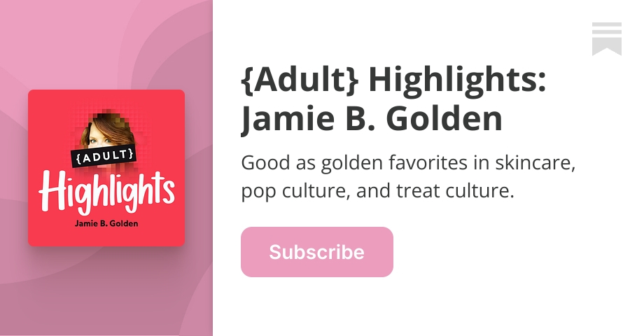 {Adult} Highlights: Jamie B. Golden | Substack