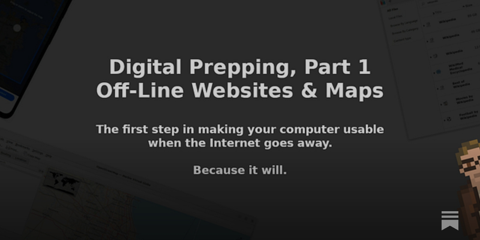 Digital Prepping Part 1 Off Line Websites Maps