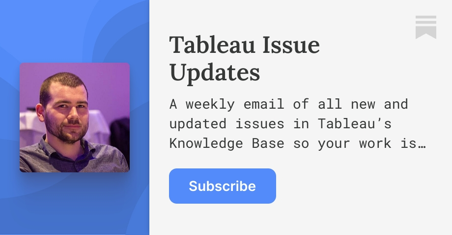 Tableau Issue Updates w/e 2023 05 13 by Mark Kernke
